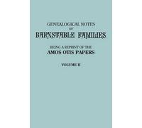 Amos Otis Genealogical Notes of Barnstable Families. Volume II [Mass (Tascabile)