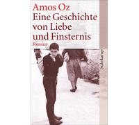 Amos Oz Eine Geschichte von Liebe und Finsternis (Tascabile)