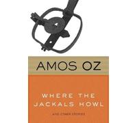 Amos Oz N R M de Lange Where the Jackals Howl (Tascabile)