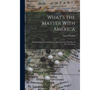Amos Pinchot What's the Matter With America (Tascabile)