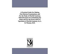Amos Russell Th A Practical Guide for Making Post-Mortem Examination (Tascabile)