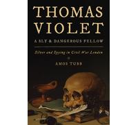 Amos Tubb Thomas Violet, a Sly and Dangerous Fellow (Copertina rigida)