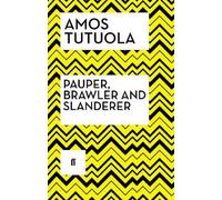 Amos Tutuola Pauper, Brawler and Slanderer (Tascabile)