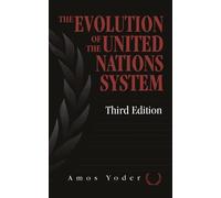 Amos Yoder Evolution Of The United Nations System (Copertina rigida)