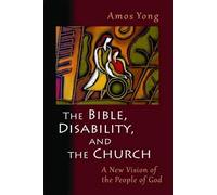 Amos Yong Bible, Disability, and the Church (Tascabile)