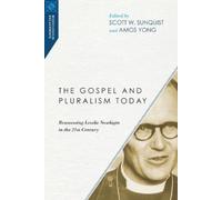 Amos Yong Scott The Gospel and Pluralism Today - Reassessing Lesslie (Tascabile)