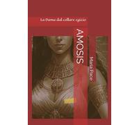 AMOSIS: La Dama dal collare egizio