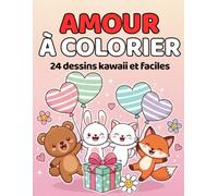 Amour à Colorier: 24 dessins kawaii faciles - Activité créative sur l’amour et la Saint-Valentin pour enfants de 4 à 8 ans