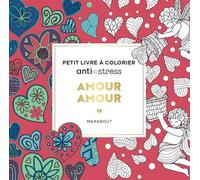 Amour amour: Petit livre à colorier Anti-stress: 31609