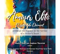 Amour Elite: Artificial Intelligence in the Service of a Writer's Hearts