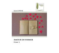 Amour en fermer: Tome 3