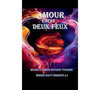 AMOUR ENTRE DEUX FEUX