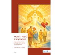 Amour et vérité se rencontrent: Intégration dans l'Église des personnes divorcées en nouvelle union