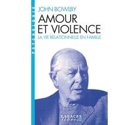 Amour et violence: La vie relationnelle en famille