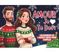 Amour je te defi: Calendrier de l’Avent Défis pour Couples - Idéal comme Cadeau de Noël pour Amis, Couples , Collègues ou Parents