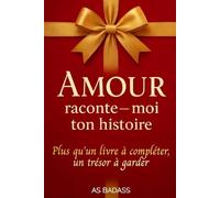 Amour raconte-moi ton histoire: Un journal de souvenirs à compléter pour ton amour, avec des questions, des jeux et des espaces pour écrire votre ... deux - Un cadeau unique et original à offrir.