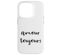 Amour Toujours - L'amore è sempre scritto in francese - Custodia per iPhone 14 Pro