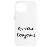Amour Toujours - L'amore è sempre scritto in francese - Custodia per iPhone 15