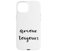Amour Toujours - L'amore è sempre scritto in francese - Custodia per iPhone 15 Plus