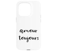 Amour Toujours - L'amore è sempre scritto in francese - Custodia per iPhone 15 Pro