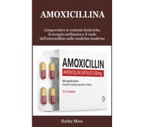 Amoxicillina: Comprendere le malattie batteriche, la terapia antibiotica e il ruolo dell'amoxicillina nella medicina moderna