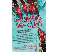 Amparo Ortiz Yamile Saied Méndez Our Shadows Have Claws (Copertina rigida)