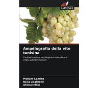Ampélografia della vite tunisina: Caratterizzazione morfologica e molecolare di vitigni autoctoni tunisini