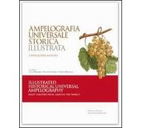 Ampelografia universale storica illustrata. Ediz. italiana e inglese