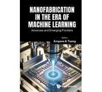 Ampere A Tseng Nanofabrication In The Era Of Machine Learning (Copertina rigida)