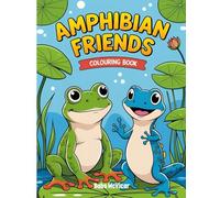 Amphibian Friends Colouring Book: 50 Pages of Cute Creatures for Children and Adults