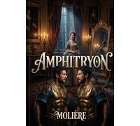 Amphitryon: La comédie Amphitryon de Molière, une pièce où les dieux s'immiscent dans les affaires humaines, offrant un regard satirique sur le pouvoir et l'identité.