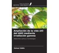 Ampliación de la vida útil del dátil mediante irradiación gamma: Análisis físico-químico y microbiológico
