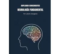 Ampliando Conocimientos: Neurología Fundamental: Libro completo + Libreta de ejercicios