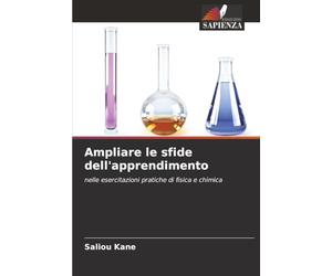 Ampliare le sfide dell'apprendimento: nelle esercitazioni pratiche di fisica e chimica