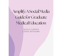 Amplify: A Social Media Guide for Graduate Medical Education