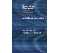 Amplifying Extremism: Small Town Politicians, Media Storms, and American Journalism