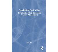 Amplifying Student Voice: Elevating the School Experience for More Able Learners