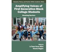 Amplifying Voices of First Generation Black College Students: Breaking Barriers