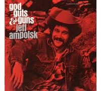 Ampolsk, Jeff - God Guts & Guns