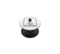 Amputato divertente da uomo con scritta "I'm On My Last Leg PopSockets PopGrip Adesivo