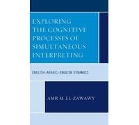 Amr M. El-Zawaw Exploring the Cognitive Processes of Simultan (Copertina rigida)