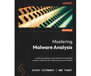 Amr Thabet Alexey Kleymenov Mastering Malware Analysis (Tascabile)