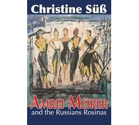 Amrei Meirer: and the Russians Rosinas