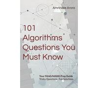 Amrinder Arora 101 Algorithms Questions You Must Know (Tascabile)