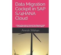 Amrish Mohan Data Migration Cockpit in SAP S/4HANA Cloud (Tascabile)