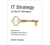 Amrit Tiwana IT Strategy for Non-IT Managers (Tascabile)
