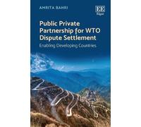 Amrita Bahri Public Private Partnership for WTO Dispute Settl (Copertina rigida)