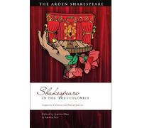 Shakespeare in the ‘Post’Colonies: Legacies, Cultures and Social Justice