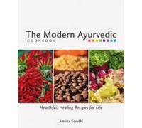 Amrita Sondhi The Modern Ayurvedic Cookbook (Tascabile)