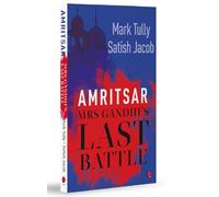 Amritsar: Mrs Gandhi's Last Battle